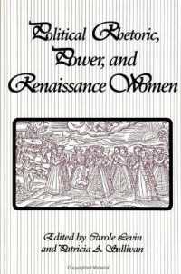 Political Rhetoric, Power, and Renaissance Women (Suny series in Communication Studies)