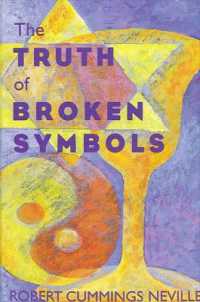 The Truth of Broken Symbols (Suny series in Religious Studies)