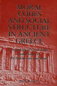 Moral Codes and Social Structure in Ancient Greece : A Sociology of Greek Ethics from Homer to the Epicureans and Stoics (Suny series in the Sociology of Culture)