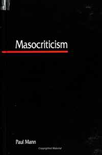 Masocriticism (Suny series in Postmodern Culture)