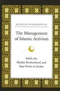 The Management of Islamic Activism : Salafis, the Muslim Brotherhood, and State Power in Jordan