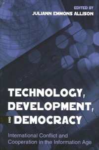 Technology, Development, and Democracy : International Conflict and Cooperation in the Information Age (Suny series in Global Politics)