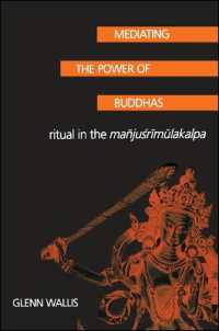 Mediating the Power of Buddhas : Ritual in the Mañjuśrīmūlakalpa (Suny series in Buddhist Studies)