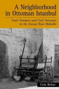 A Neighborhood in Ottoman Istanbul : Fruit Vendors and Civil Servants in the Kasap İlyas Mahalle (Suny series in the Social and Economic History of the Middle East)