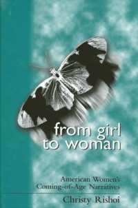 少女から女へ：アメリカ女性の成人のナラティヴ<br>From Girl to Woman : American Women's Coming-of-Age Narratives (Suny series in Feminist Criticism and Theory)