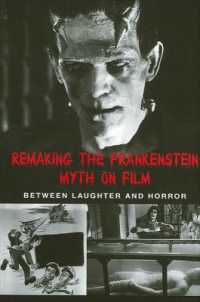 Remaking the Frankenstein Myth on Film : Between Laughter and Horror (Suny series in Psychoanalysis and Culture)