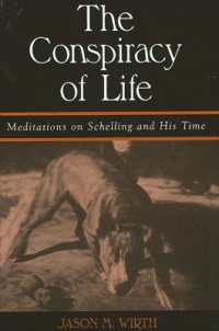 The Conspiracy of Life : Meditations on Schelling and His Time (Suny series in Contemporary Continental Philosophy)