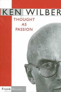 ケン・ウィルバー：情熱としての思想<br>Ken Wilber : Thought as Passion (Suny series in Transpersonal and Humanistic Psychology)