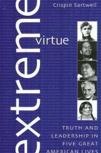 Extreme Virtue : Truth and Leadership in Five Great American Lives