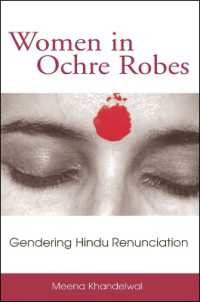 Women in Ochre Robes : Gendering Hindu Renunciation (Suny series in Hindu Studies)