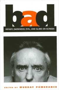 Bad : Infamy, Darkness, Evil, and Slime on Screen (Suny series, Cultural Studies in Cinema/video)