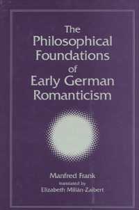 初期ドイツ・ロマン主義の哲学的基盤（英訳）<br>The Philosophical Foundations of Early German Romanticism (Suny series, Intersections: Philosophy and Critical Theory)