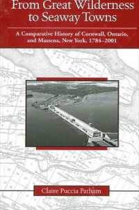 From Great Wilderness to Seaway Towns : A Comparative History of Cornwall, Ontario, and Massena, New York, 1784-2001