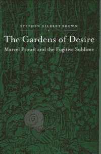 The Gardens of Desire : Marcel Proust and the Fugitive Sublime