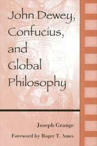 デューイ、孔子とグローバル哲学<br>John Dewey, Confucius, and Global Philosophy (Suny series in Chinese Philosophy and Culture)