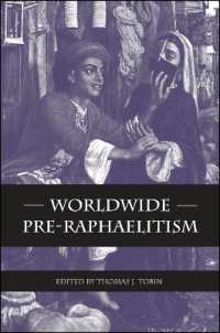 ラファエル前派の世界的影響<br>Worldwide Pre-Raphaelitism (Suny series, Studies in the Long Nineteenth Century)