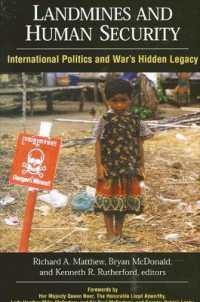 地雷と人間の安全保障<br>Landmines and Human Security : International Politics and War's Hidden Legacy (Suny series in Global Politics)
