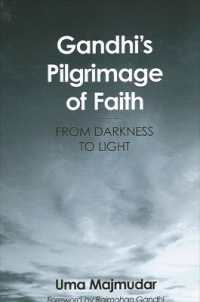 Gandhi's Pilgrimage of Faith : From Darkness to Light
