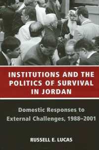 Institutions and the Politics of Survival in Jordan : Domestic Responses to External Challenges, 1988-2001 (Suny series in Middle Eastern Studies)