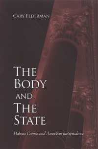 身体と国家：人身保護令状とアメリカ法学<br>The Body and the State : Habeas Corpus and American Jurisprudence (Suny series in American Constitutionalism)