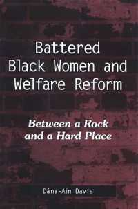 Battered Black Women and Welfare Reform : Between a Rock and a Hard Place (Suny series in African American Studies)