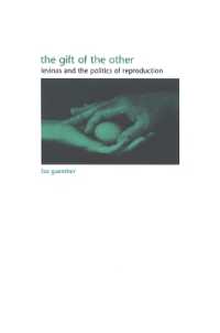 The Gift of the Other : Levinas and the Politics of Reproduction (Suny series in Gender Theory)