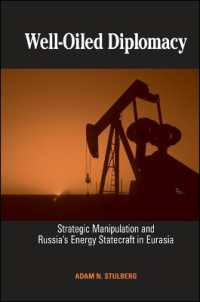 Well-Oiled Diplomacy : Strategic Manipulation and Russia's Energy Statecraft in Eurasia (Suny series in Global Politics)