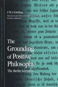 The Grounding of Positive Philosophy : The Berlin Lectures (Suny series in Contemporary Continental Philosophy)