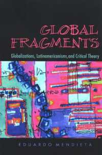 Global Fragments : Globalizations, Latinamericanisms, and Critical Theory