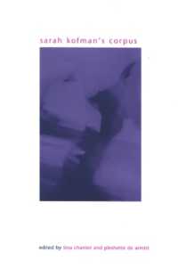 Sarah Kofman's Corpus (Suny series in Gender Theory)