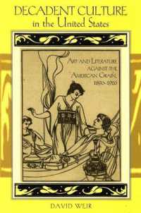 Decadent Culture in the United States : Art and Literature against the American Grain, 1890-1926 (Suny series, Studies in the Long Nineteenth Century)