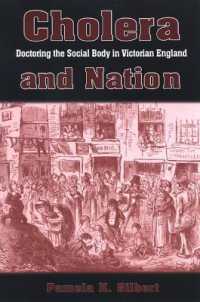 コレラとネイション：ヴィクトリア朝イングランドにおける社会的身体の医療化<br>Cholera and Nation : Doctoring the Social Body in Victorian England (Suny series, Studies in the Long Nineteenth Century)