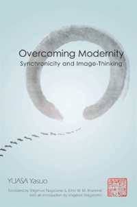 湯浅泰雄『近代の超克：共時性とイメージの思考』（英訳）<br>Overcoming Modernity : Synchronicity and Image-Thinking