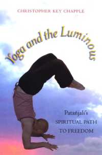 Yoga and the Luminous : Patañjali's Spiritual Path to Freedom