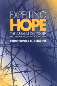 Expelling Hope : The Assault on Youth and the Militarization of Schooling (Suny series, Interruptions: Border Testimony(ies) and Critical Discourse/s)