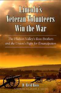 Lincoln's Veteran Volunteers Win the War : The Hudson Valley's Ross Brothers and the Union's Fight for Emancipation (Excelsior Editions)