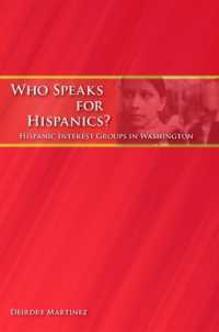 Who Speaks for Hispanics? : Hispanic Interest Groups in Washington