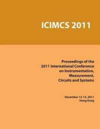2011 International Conference on Instrumentation, Measurement, Circuits and Systems : (Icimcs 2011): December 12-13, 2011, Hong Kong