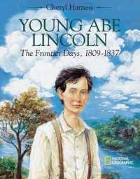 Young Abe Lincoln : The Frontier Days, 1809-1837