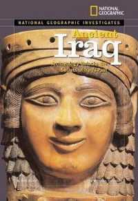 Ancient Iraq : Archaeology Unlocks the Secrets of Iraq's Past (National Geographic Investigates)