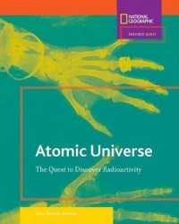 Atomic Universe : The Quest to Discover Radioactivity (Science Quest)