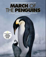 The March of the Penguins : National Geographic Official Companion to the Major Motion Picture