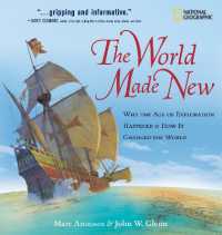 The World Made New : Why the Age of Exploration Happened and How it Changed the World (Timelines of American History)