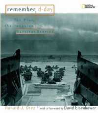 Remember D-Day : The Plan, the Invasion, Survivor Stories
