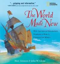 World Made New : Why the Age of Exploration Happened and How (National Geographic Timelines)