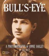 Bulls-eye : A Photobiography of Annie Oakley