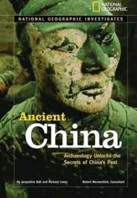 Ancient China : Archaeology Unlocks the Secrets of China's Past (National Geographic Investigates)