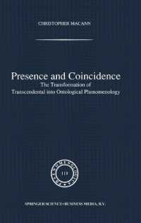 Presence and Coincidence : The Transformation of Transcendental into Ontological Phenomenology (Phaenomenologica)