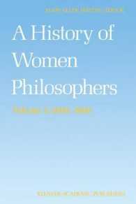 A History of Women Philosophers : Modern Women Philosophers, 1600-1900 (History of Women Philosophers) 〈3〉