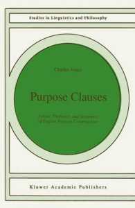 Purpose Clauses : Syntax, Thematics, and Semantics of English Purpose Constructions (Studies in Linguistics and Philosophy)